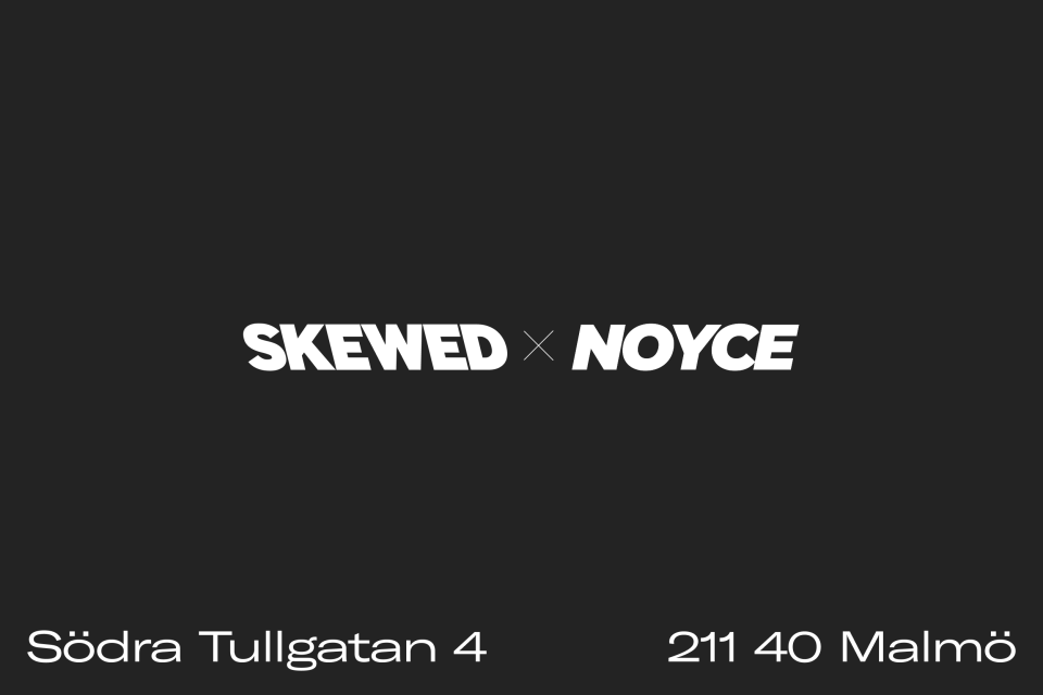 SKEWED x NOYCE