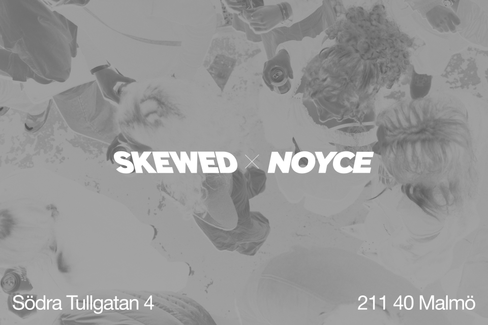 SKEWED x Noyce party