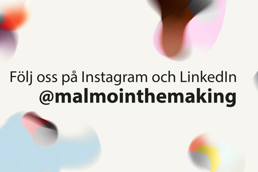 Följ Malmö in the making 2025