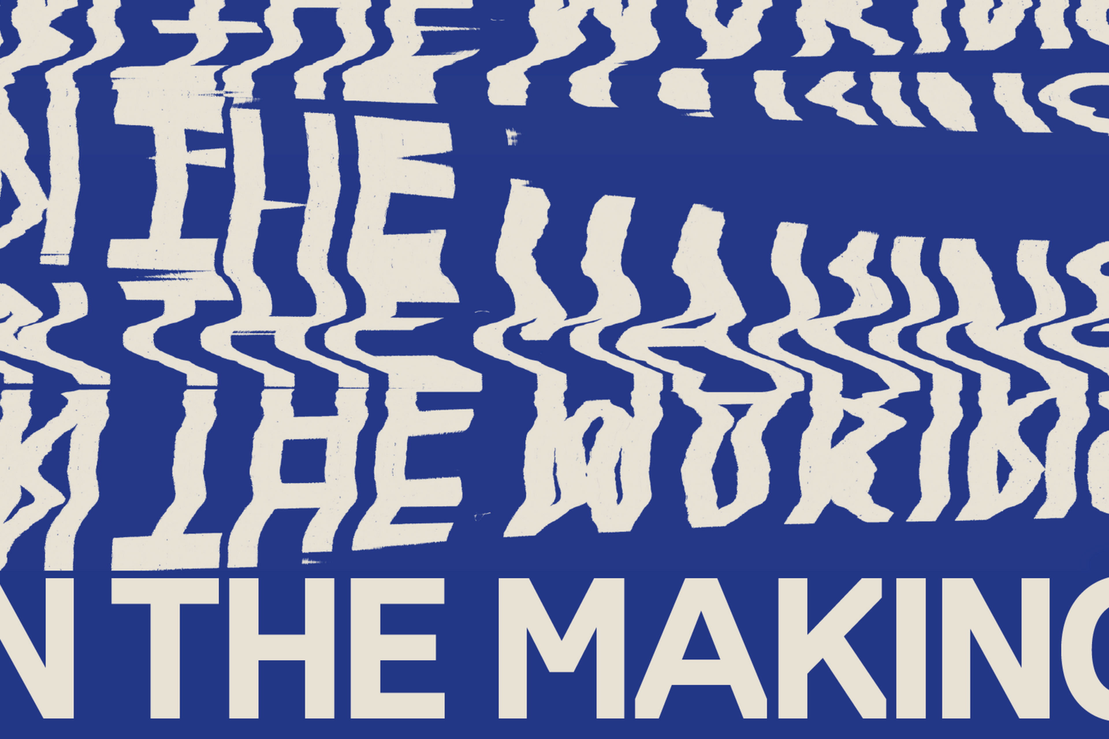 in the making